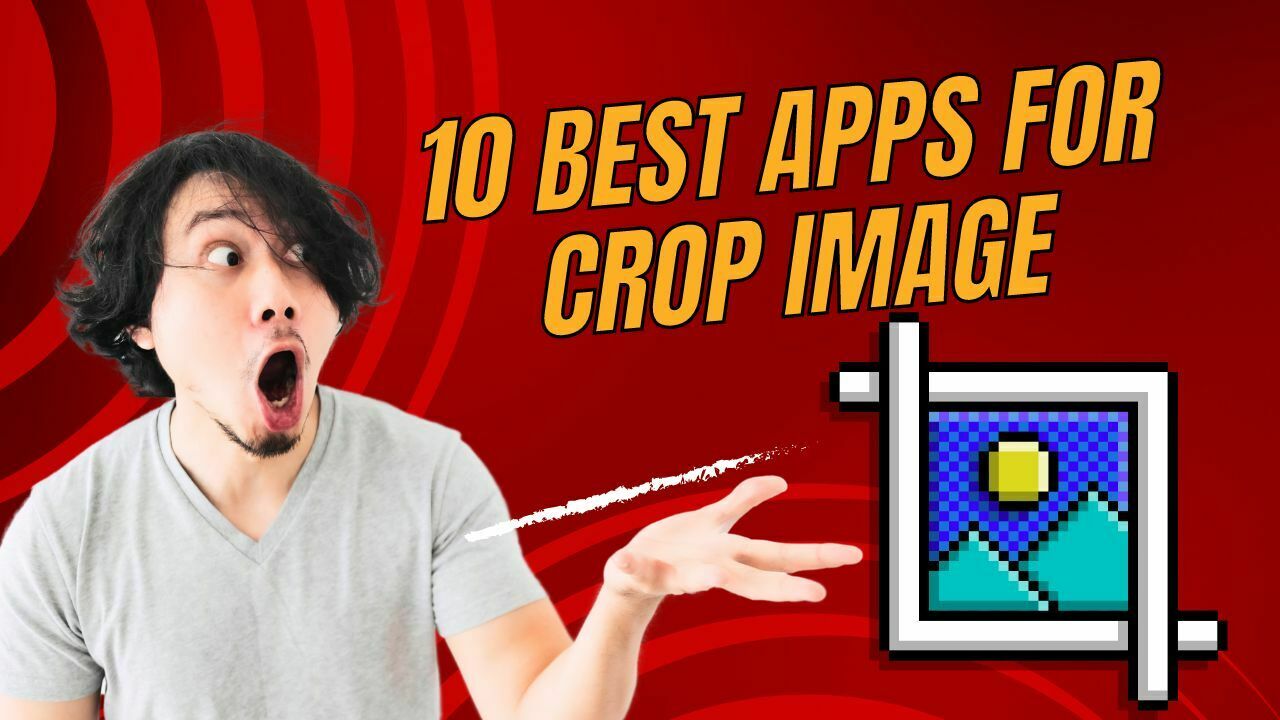 10 Best Apps For Crop Image